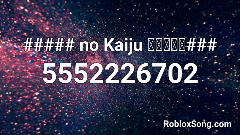 ##### no Kaiju 迷子のかい### Roblox ID