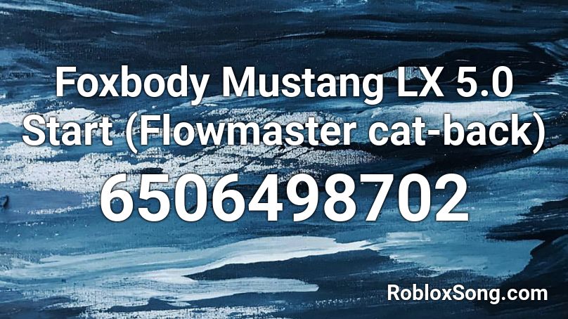 Foxbody Mustang LX 5.0 Start (Flowmaster cat-back) Roblox ID