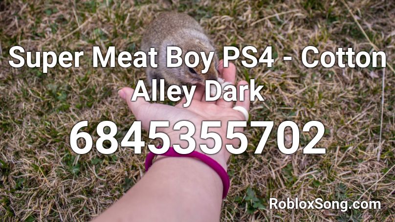 Super Meat Boy PS4 - Cotton Alley Dark Roblox ID