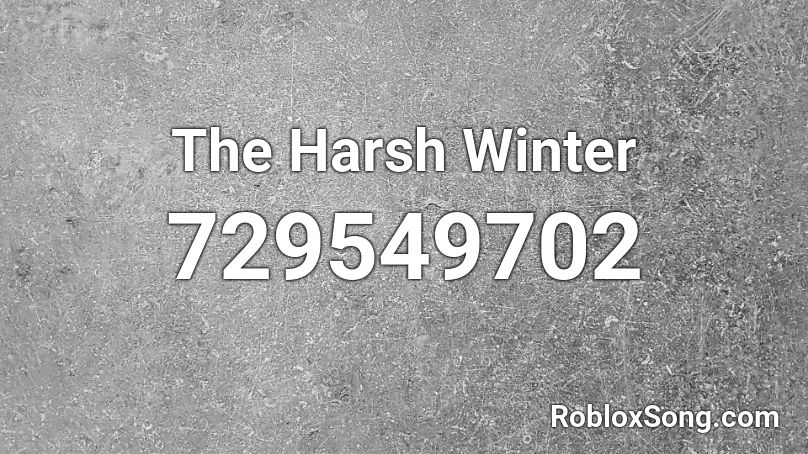 The Harsh Winter Roblox ID