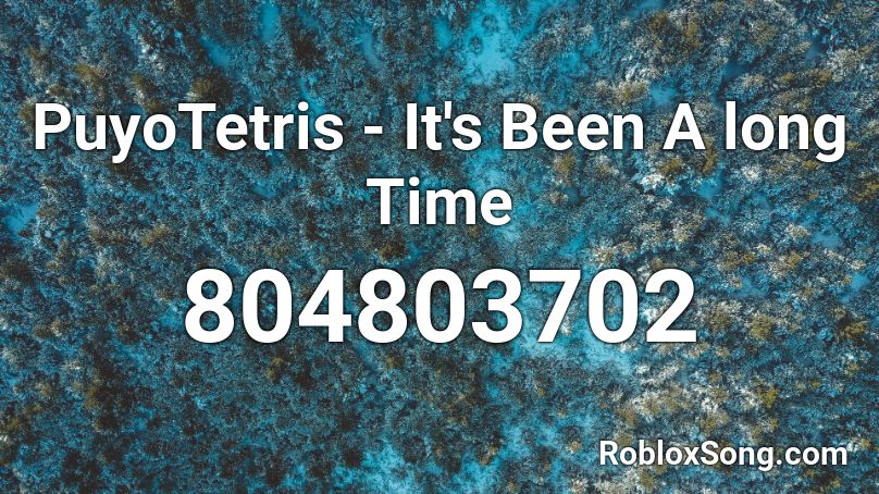 PuyoTetris - It's Been A long Time Roblox ID