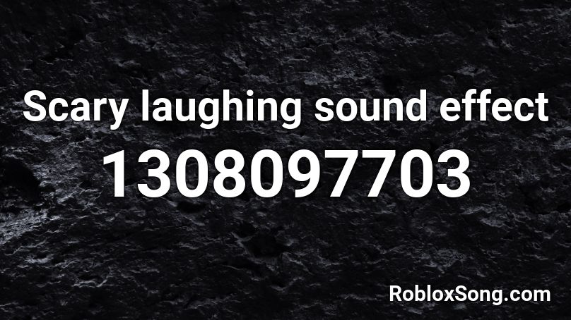 Scary laughing sound effect Roblox ID
