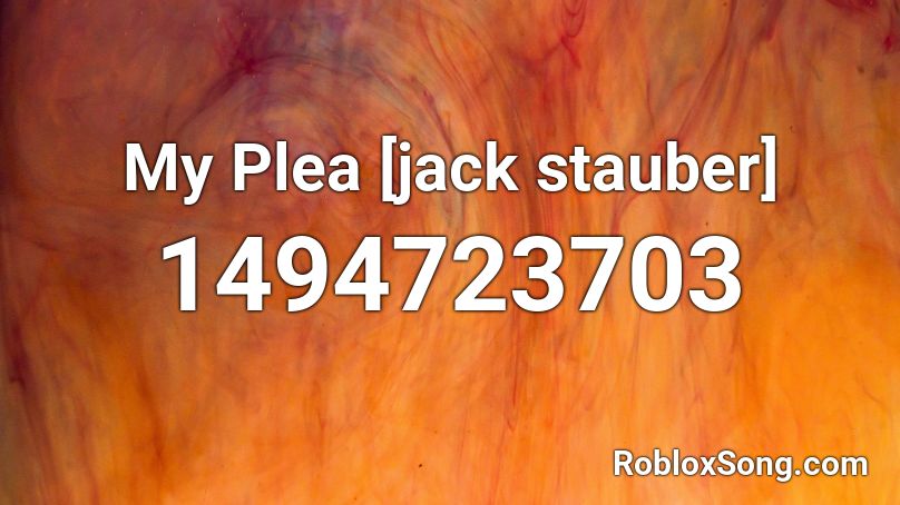 My Plea [jack stauber] Roblox ID