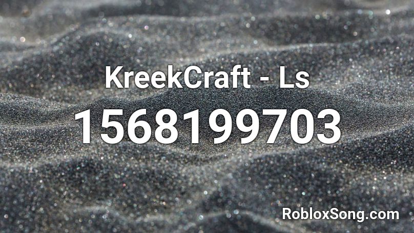 KreekCraft - Ls Roblox ID
