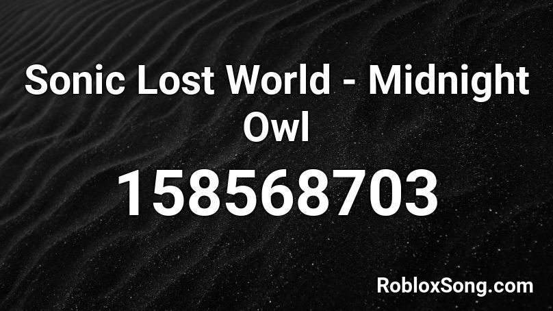 Sonic Lost World - Midnight Owl Roblox ID