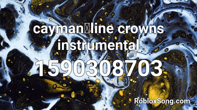 caymanｃline crowns instrumental Roblox ID