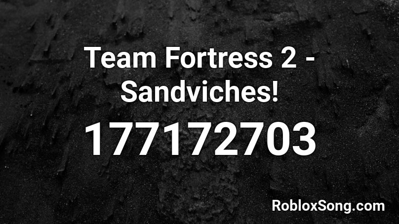 Team Fortress 2 - Sandviches! Roblox ID