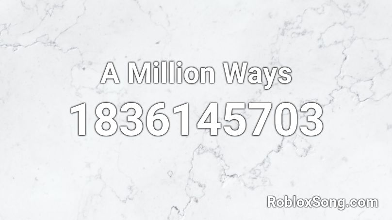 A Million Ways Roblox ID