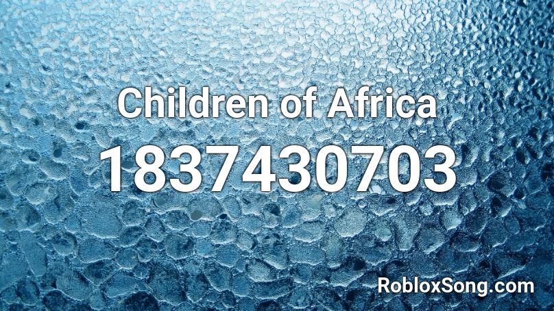 Children of Africa Roblox ID