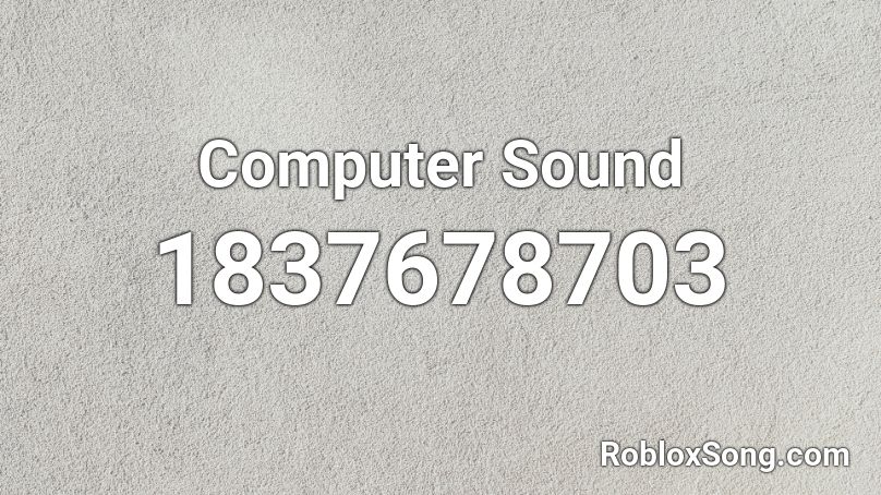 Computer Sound Roblox ID