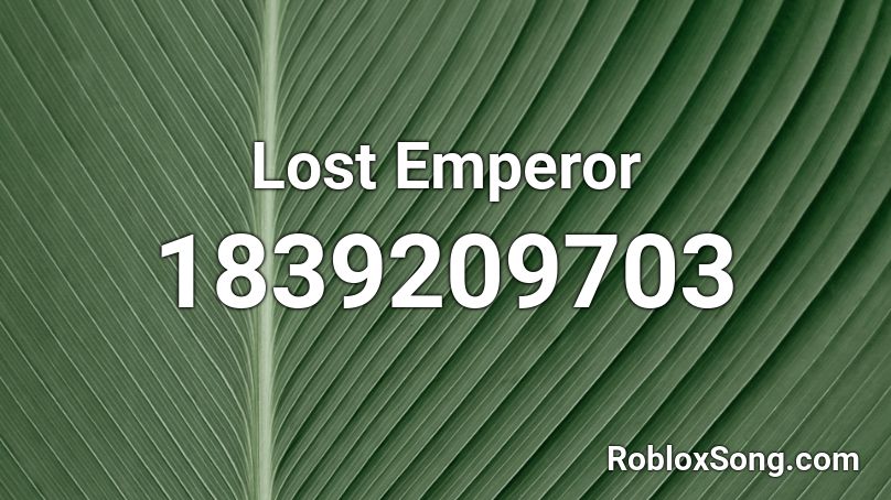 Lost Emperor Roblox ID