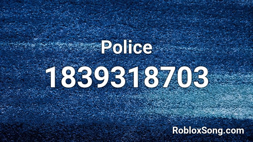 Police Roblox Id Roblox Music Codes - roblox police songs