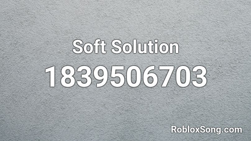 Soft Solution Roblox ID