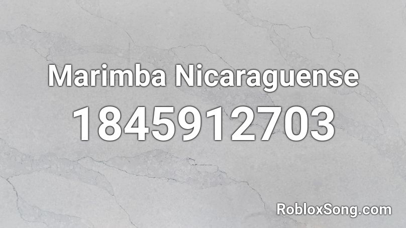 Marimba Nicaraguense Roblox ID