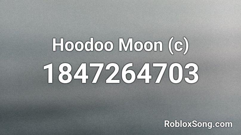 Hoodoo Moon (c) Roblox ID