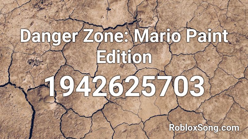 Danger Zone: Mario Paint Edition Roblox ID