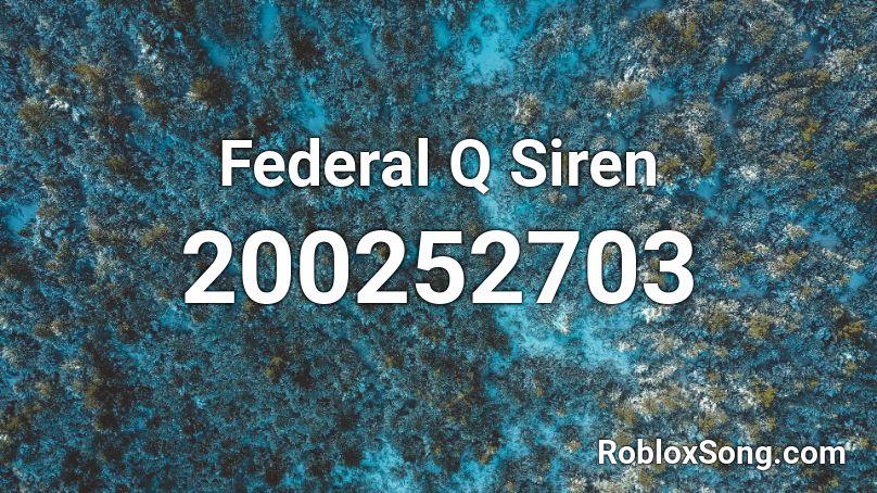 Federal Q Siren Roblox ID
