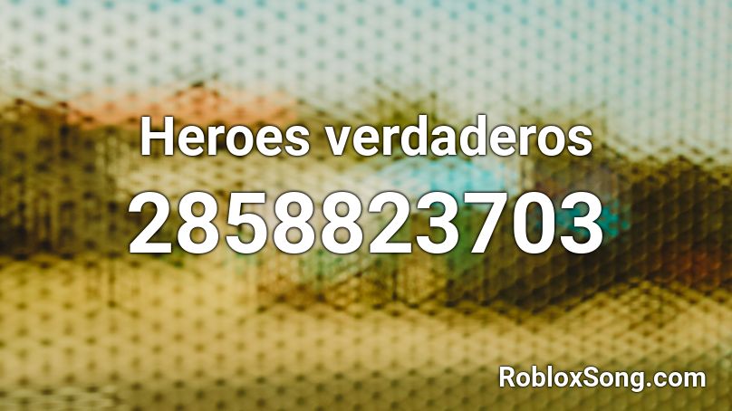 Heroes verdaderos  Roblox ID