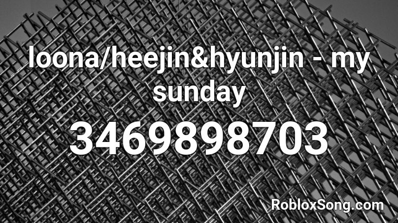 loona/heejin&hyunjin - my sunday Roblox ID