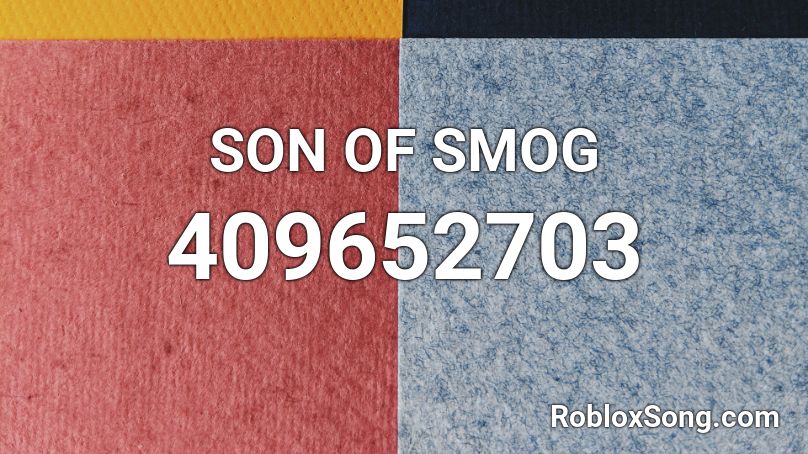 SON OF SMOG Roblox ID