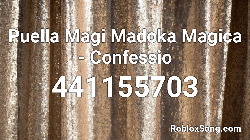Puella Magi Madoka Magica - Confessio Roblox ID