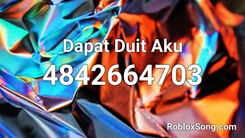 Dapat Duit Aku Roblox ID