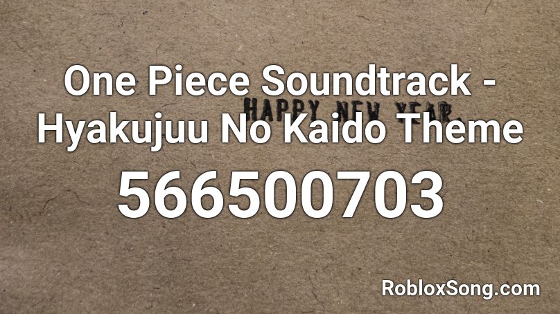 One Piece Soundtrack Hyakujuu No Kaido Theme Roblox Id Roblox Music Codes - ids for roblox mangle theme song