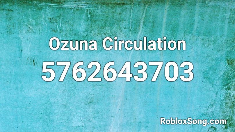 Ozuna Circulation Roblox ID