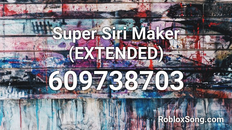 Super Siri Maker (EXTENDED) Roblox ID