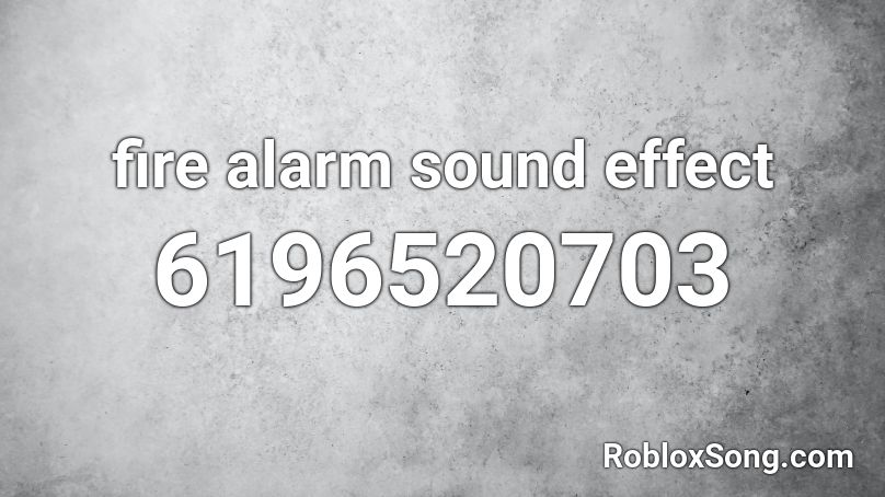 fire alarm sound effect Roblox ID