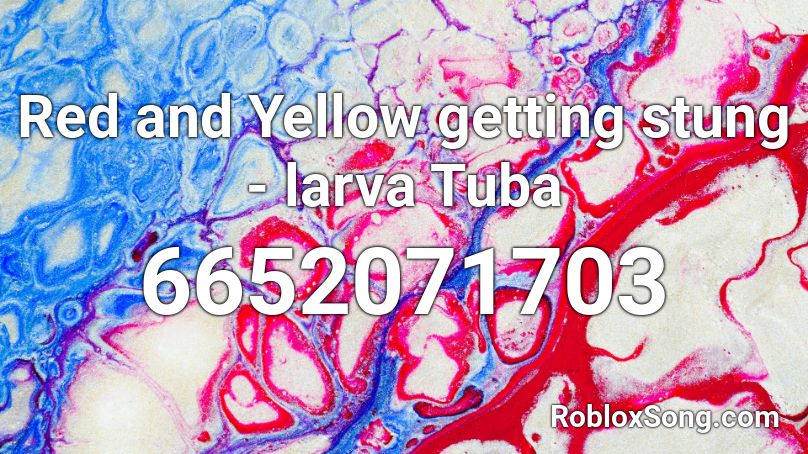 Red and Yellow getting stung - larva Tuba Roblox ID