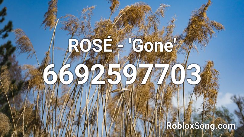ROSÉ - 'Gone' Roblox ID