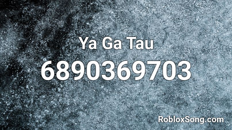 Ya Ga Tau Roblox ID