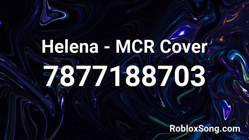 Helena - MCR Cover Roblox ID