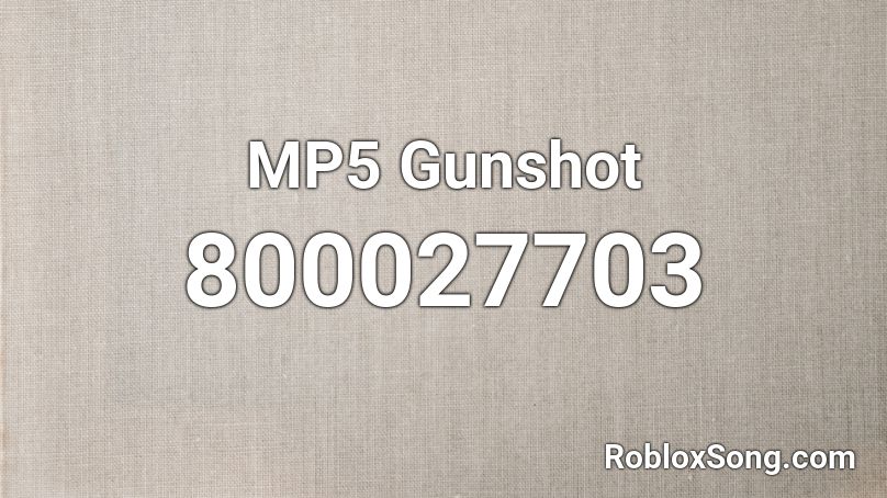 MP5 Gunshot Roblox ID