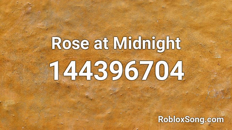 Rose at Midnight Roblox ID