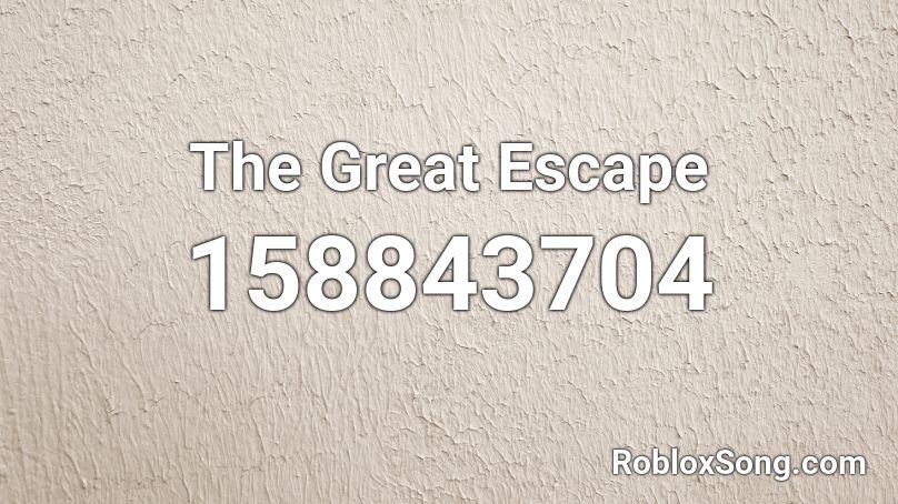 The Great Escape Roblox ID