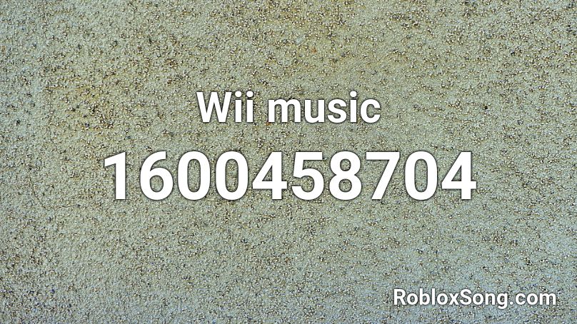 Wii music Roblox ID