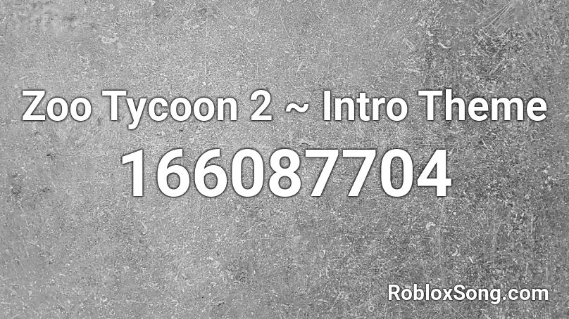 Zoo Tycoon 2 ~ Intro Theme Roblox ID