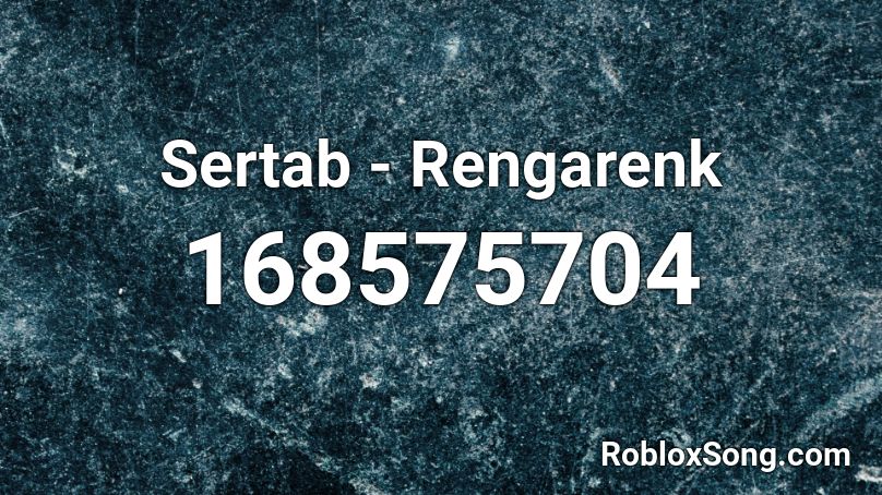 Sertab - Rengarenk Roblox ID