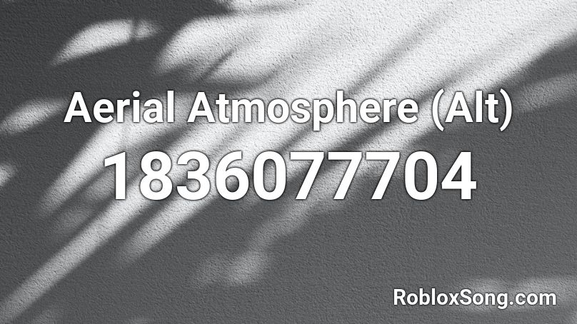 Aerial Atmosphere (Alt) Roblox ID