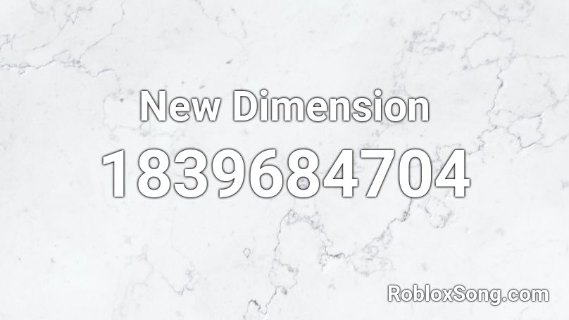 New Dimension Roblox ID