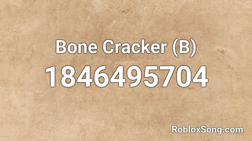 Bone Cracker (B) Roblox ID