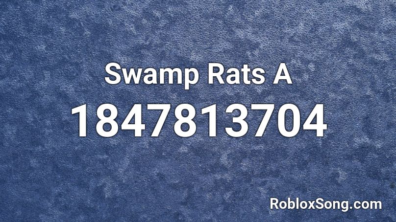 Swamp Rats A Roblox ID