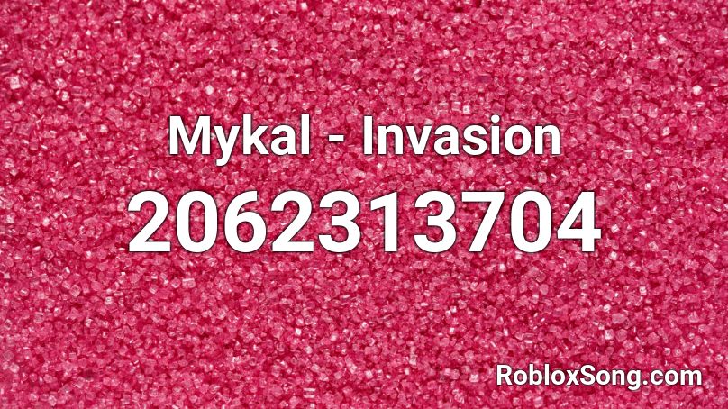 Mykal - Invasion Roblox ID