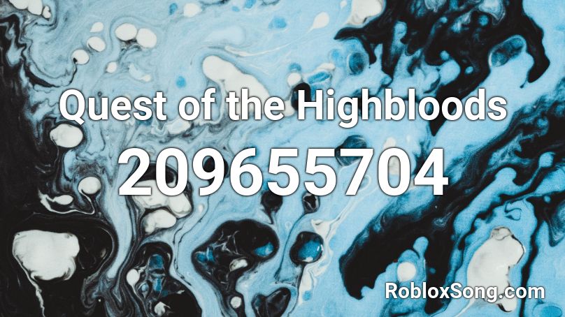 Quest of the Highbloods Roblox ID