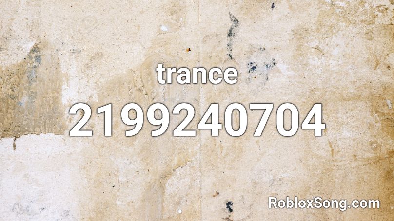 trance Roblox ID