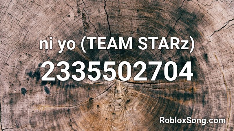 ni yo (TEAM STARz) Roblox ID