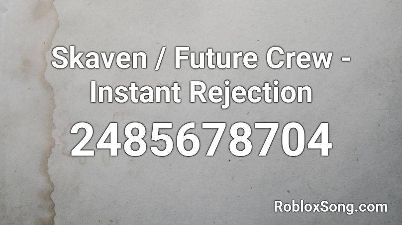 Skaven / Future Crew - Instant Rejection Roblox ID