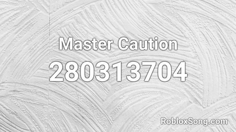 Master Caution Roblox ID